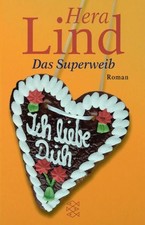 Das Superweib: Roman Roman / Roman Lind, Hera: