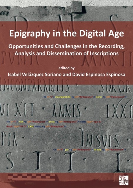 Epigraphy in the Digital Age: Opportunitie by Isabel Velázquez Soriano PAPERBACK