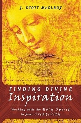 Finding Divine Inspiration: Working with the Holy Spirit in You - VERY GOOD
