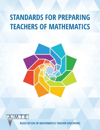 Standards for Preparing Teachers of Mathematics - 9781641139991