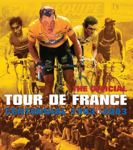 The Official Tour De France: Centennial 1903-2003. 9780297843580