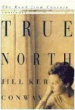 True North: A Memoir - Hardcover By Conway, Jill Ker - GOOD