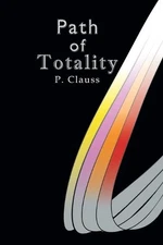 Path of Totality by P. Clauss (English) Paperback Book