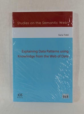 Explaining Data Patterns using Knowledge from the Web of Data. (= Studies on the