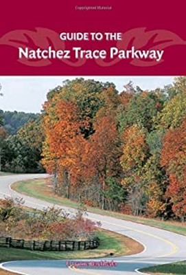 Guide to the Natchez Trace Parkway Paperback F. Lynne Bachleda