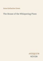 Anna Katharine Green | The House Of The Whispering Pines | Taschenbuch (2026)