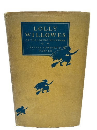 LOLLY WILLOWES OR THE LOVING HUNTSMAN SYLVIA TOWNSEND WARNER 4TH PRINT W/JACKET