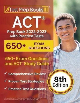 ACT Prep Book 2022-2023 with Practice Tests: 650+ Exam Questions and ACT...