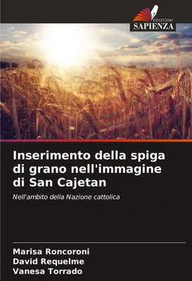 Marisa Roncoroni (u. a.) | Inserimento della spiga di grano nell'immagine di...