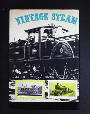 Vintage Steam   J.E. Kite   First Edition Ian Allan 1969 Steam Railway Book HB