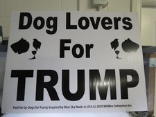 DOG LOVERS FOR TRUMP 18X24 YARD SIGN PRESIDENT 2020 CAMPAIGN USA GOP REPUBLICAN