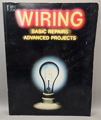 Wiring: Basic Repairs Advanced Projects - Paperback by Mort Schultz 1980