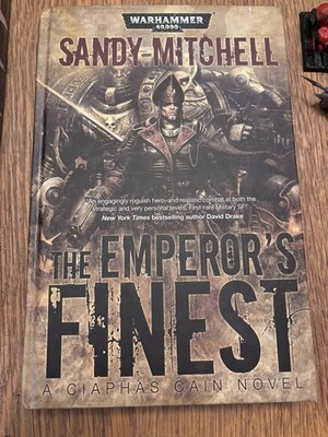 The Emperors Finest Warhammer 40000. Sandy Mitchell Hardback 1st Edition & Print