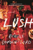 Lush | Rochelle Dowden-Lord | Englisch | Buch | 2025 | Bloomsbury USA