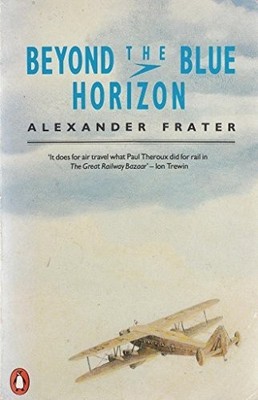 Beyond the Blue Horizon: On the Track of Imper... by Frater, Alexander Paperback