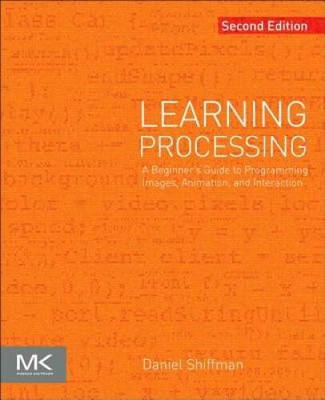 Learning Processing, Second Edition: A Beginners Guide to Programm - ACCEPTABLE