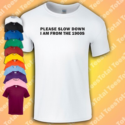 Please Slow Down I Am From The 1900s T-Shirt | Retro Millennials