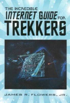 The Incredible Internet Guide for Trekkers : The Complete Guide to E - VERY GOOD