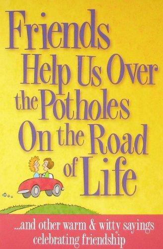 Friends Help Us Over the Potholes O..., Product Concept