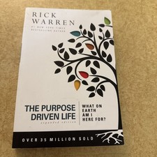 Purpose Driven Life : What on Earth Am I Here For? - Expanded Edition by Rick...