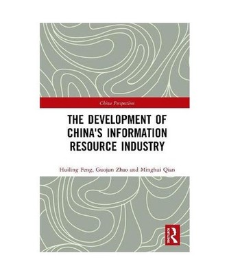 The Development of China's Information Resource Industry, Huiling Feng, Guojun Z