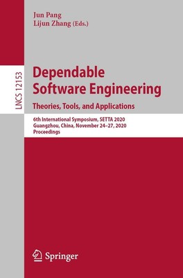 Dependable Software Engineering. Theories, Tools, and Applications Jun Pang