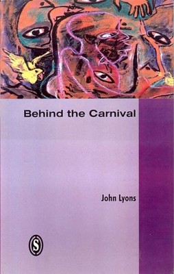 Behind the Carnival - Lyons, John