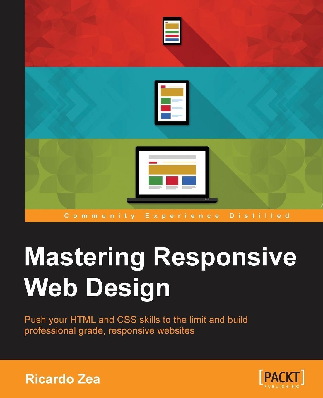 Thumbnail - Ricardo Zea | Mastering Responsive Web Design | Taschenbuch | Englisch