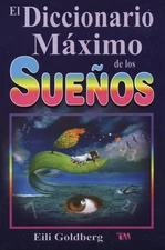 Diccionario Maximo de Los Sue?os: The Ultimate Dream Interpretation Dictiona...