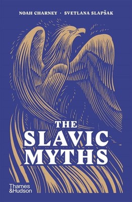 The Slavic Myths by Noah Charney Paperback Book