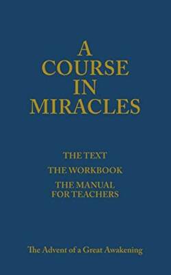 A Course in Miracles (The Text; The Workbook; The Manual for Teachers) - GOOD