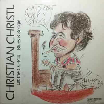Christian Christl Let The CC-Roll - Blues & Boogie Knodl Records Vinyl LP