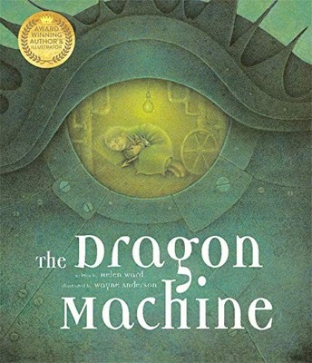 The Dragon Machine,Helen Ward, Wayne Anderson- 9781787416277