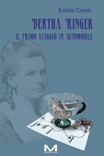 Libri Covini Emilia - Bertha Ringer. Il Primo Viaggio In Automobile
