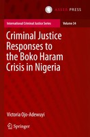Criminal Justice Responses To The Boko Haram Crisis In Nigeria Ojo-Adewuyi Buch