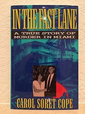 In the Fast Lane: A True Story of - Hardcover, by Cope Carol Soret - Very Good