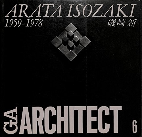 GA Architect (06) Arata Isozaki 1959-1978-Architects of the Worl... book form JP