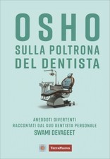 LIBRO OSHO SULLA POLTRONA DEL DENTISTA - SWAMI DEVAGEET