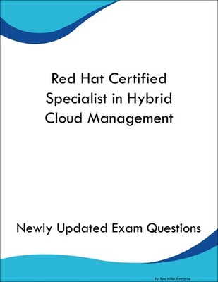 Red Hat Certified Specialist in Hybrid Cloud Management Study Guide Prep Book