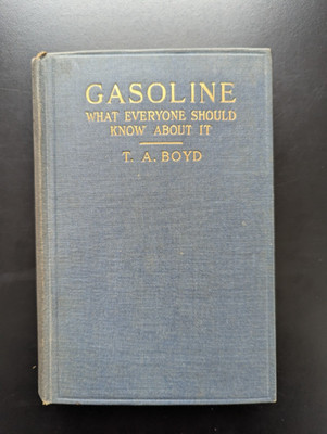 Gasoline What Everyone Should Know About It T A Boyd 1925 1st Stokes HC