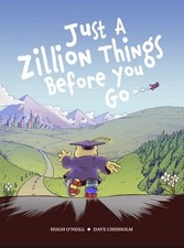 Just a Zillion Things Before You Go by Hugh O'Neill: Used