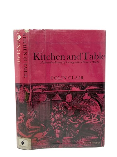 Küche und Tisch: Geschichte des Essens in der westlichen Welt Colin Clair Essensgeschichte