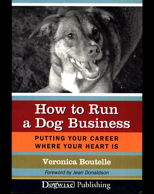 VERONICA BOUTELLE HOW TO RUN A DOG BUSINESS VERY GOOD