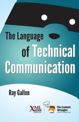 The Language of Technical Communication by Gallon, Ray