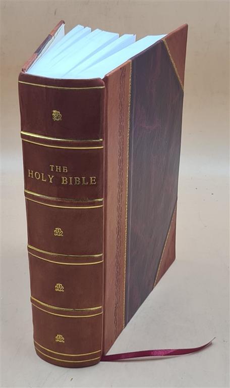 The Holy Bible, Containing The Old And New Testaments: Together [Leather Bound]
