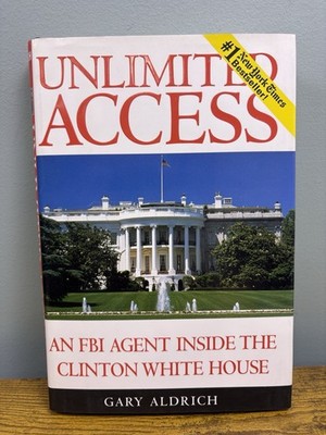 Unlimited Access FBI Agent Inside White House Gary Aldrich 1996 HC Dust Jacket 