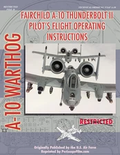 Fairchild A-10 THUNDERBOLT II   Warthog Pilot's FLIGHT MANUAL