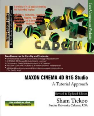 Maxon Cinema 4D R15 Studio: A Tutorial Approach by Purdue Univ, Prof Sham Tic...