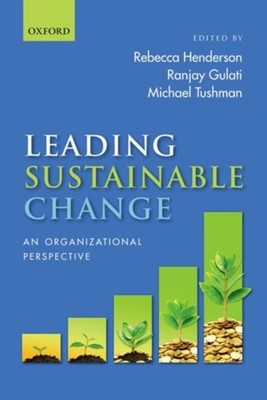 Leading Sustainable Change : An Organizational Perspective Paperb