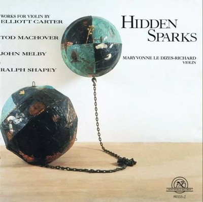 Hidden Sparks, Elliott Carter, Maryvonne Le Dizes, Tod Machover, John Melby und R